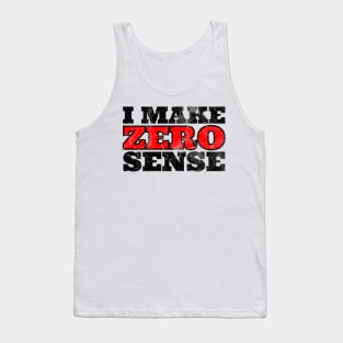 I Make Zero Sense Tank Top